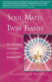 Soul Mates and Twin Flames: The Spiritual Dimension of Love and Relationships