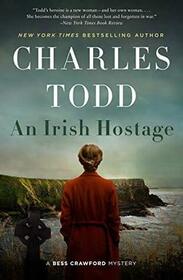 An Irish Hostage, (Bess Crawford, Bk 12)