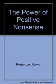 The Power of Positive Nonsense