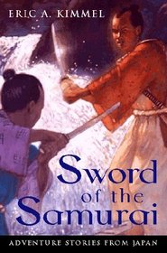 Sword of the Samurai: Adventure Stories from Japan