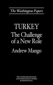 Turkey: The Challenge of a New Role (The Washington Papers)