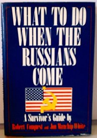 What To Do When the Russians Come: A Survivor's Guide