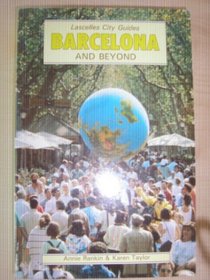 Barcelona and Beyond (Lascelles city guides)