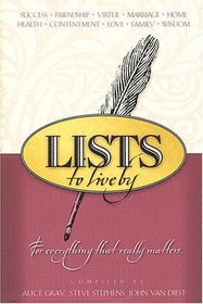 Lists to Live By For Everything That Really Matters: The First Collection
