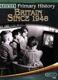 Britain Since 1948: Textbook Including Teacher Material (Folens Primary History)