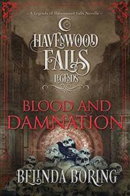 Blood and Damnation: A Legends of Havenwood Falls Novella