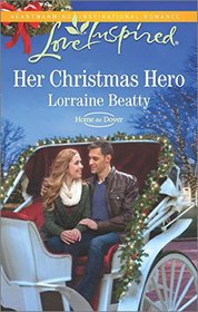 Her Christmas Hero (Home to Dover, Bk 6) (Love Inspired, No 960)