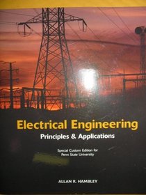 Electrical Engineering Principles & Applications Special Custom Edition for Penn State University with Cd-rom (CD: 4th Ed LabVIEW 8.2 Student Edition 0136138837)