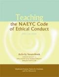 Teaching the Naeyc Code of Ethical Conduct: Activity Sourcebook