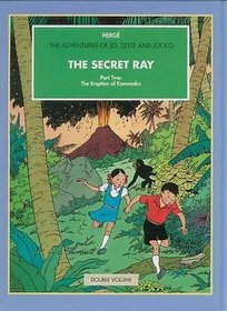The Secret Ray, Parts One and Two: The 'Manitoba' No Reply; The Eruption of Karamako (The Adventures of Jo, Zette and Jocko)