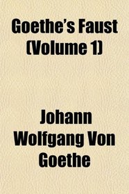 Goethe's Faust (Volume 1)