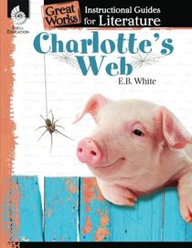 Charlotte's Web: An Instructional Guide for Literature (Great Works)
