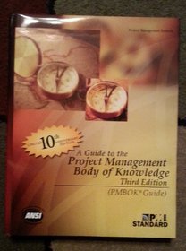 Guide to the Project Management Body of Knowledge: 10th Anniversary-