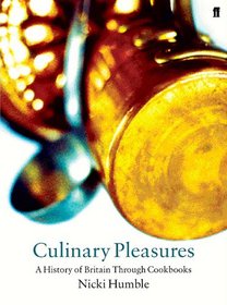 Culinary Pleasures: Cookbooks and the Transformation of British Food