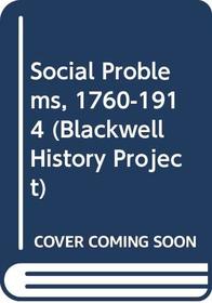 Social Problems, 1760-1914 (Blackwell History Project)