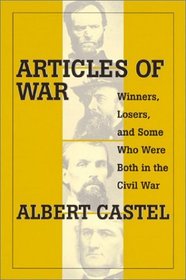 Articles of War: Winners, Losers, and Some Who Were Both During the Civil War