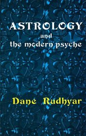 Astrology and the Modern Psyche: An Astrologer Looks at Depth Psychology