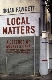 Local Matters: A Defence of Dooney's Cafe and Other Non-globalized Places, People, and Ideas