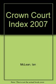 Crown Court Index 2007