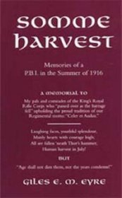 SOMME HARVEST. Memories of a PBI in the Summer of 1916.