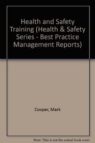 Health and Safety Training (Health & Safety Series - Best Practice Management Reports)