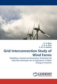 Grid Interconnection Study of Wind Farms: Modelling, Control and Simulation of Doubly Fed Induction Generator for its application in Wind Energy in Simulink