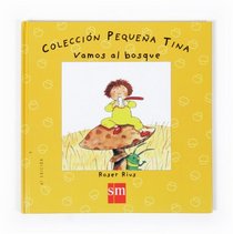 Vamos al bosque/ Lets Go to the Woods (Pequena Tina/ Little Tina) (Spanish Edition)