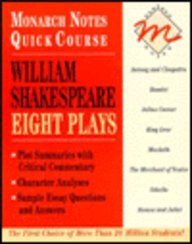 William Shakespeare: Eight Plays (Monarch Notes Quick Course)