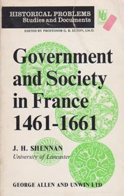 GOVERNMENT AND SOCIETY IN FRANCE, 1461-1661 (UNWIN UNIV. BKS.)