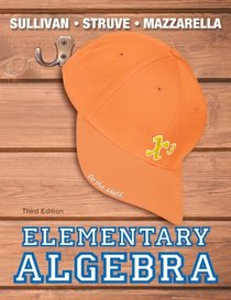 Elementary Algebra (3rd Edition) (The Sullivan/Struve/Mazzarella Algebra Series)
