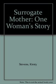 Surrogate Mother: One Woman's Story
