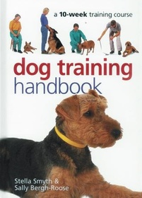Dog Training Handbook: A 10-Week Training Handbook