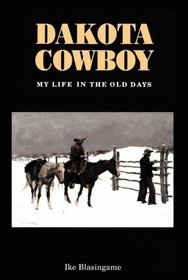 Dakota Cowboy My Life in the Old Days