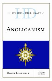 Historical Dictionary of Anglicanism (Historical Dictionaries of Religions, Philosophies, and Movements Series)