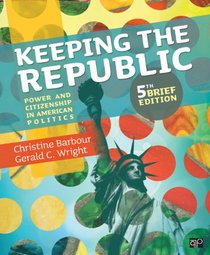 Keeping the Republic: Power and Citizenship in American Politics, 5th Brief Edition (General Introduction)