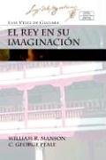 El Rey En Su Imaginacion (Ediciones Criticas)