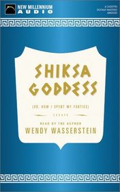 Shiksa Goddess: Or, How I Spent My Forties