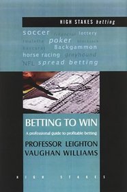 Betting to Win: A Professional Guide to Profitable Betting