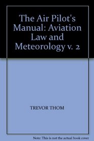 The Air Pilot's Manual: Aviation Law and Meteorology v. 2