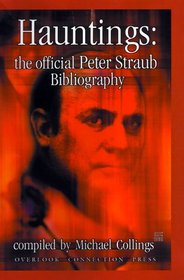 Hauntings : The Official Peter Straub Bibliography (Biblio)