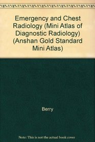 Emergency and Chest Radiology (Mini Atlas of Diagnostic Radiology)