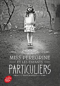 Miss Peregrine et les enfants particuliers - Tome 1 (French Edition)