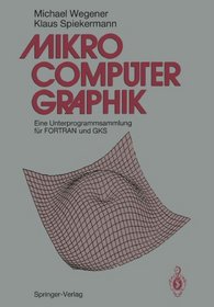 Mikrocomputer-graphik: Eine Unterprogrammsammlung fr FORTRAN und GKS (German Edition)