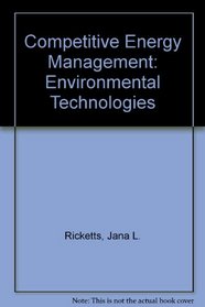 Competitive Energy Management: Enviromental Technologies