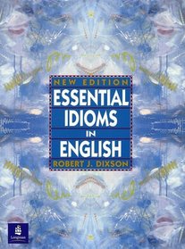 Essential Idioms in English, New Ed.