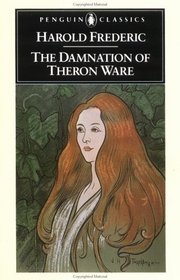 The Damnation of Theron Ware : Or Illumination (Penguin Classics)