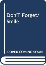 Don't Forget to Smile