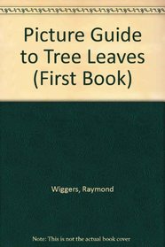 Picture Guide to Tree Leaves (First Book)