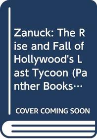 Zanuck : The Rise and Fall of Hollywoods Last Tycoon