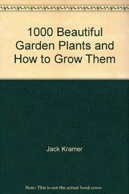1000 beautiful garden plants and how to grow them